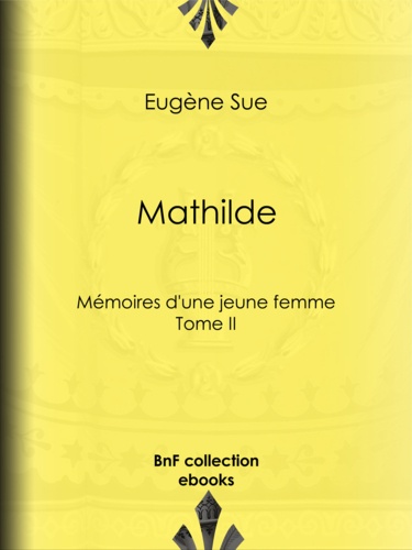 Mathilde. Mémoires d'une jeune femme - Tome II