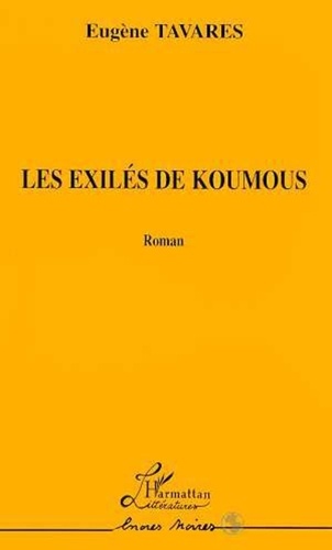 Eugène Tavares - Les Exilés de Koumous - (Sénégal).