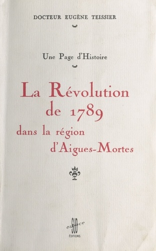 La Révolution de 1789 dans la région d'Aigues-Mortes : une page d'histoire