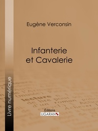 Eugène Verconsin et  Ligaran - Infanterie et cavalerie.