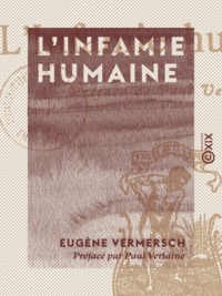 Eugène Vermersch et Paul Verlaine - L'Infamie humaine.