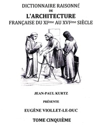Eugène Viollet-le-Duc - Dictionnaire raisonné de l'architecture française du XIe au XVIe siècle - Tome 5.