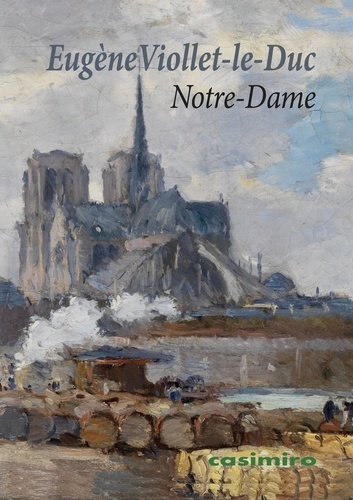 Notre-Dame de Paris. Suivi de Du style gothique au XIXe siècle