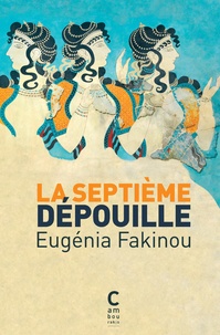 Eugénia Fakinou - La septième dépouille.