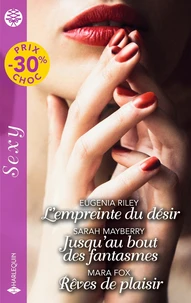 L'empreinte du désir ; Jusqu'au bout des fantasmes ; Rêves de plaisir