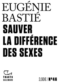 Eugénie Bastié - Sauver la différence des sexes.