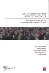 Ces constitutions qui nous ont faconnes. anthologie historique