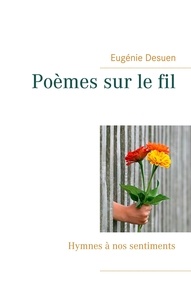 Eugénie Desuen - Poèmes sur le fil.