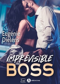 Eugénie Dielens - Imprévisible Boss.