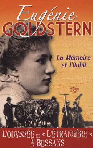 Eugénie Goldstern - La Mémoire et l'Oubli - L'Odyssée de "l'étrangère" à Bessans.