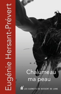 Eugénie Hersant-Prévert - Chalumeau ma peau.