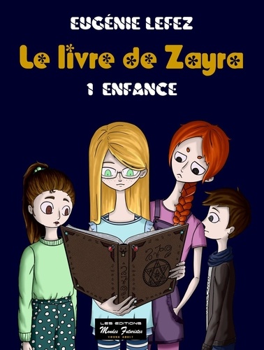 Le livre de Zayra Tome 1 Enfance