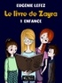 Eugénie Lefez - Le livre de Zayra Tome 1 : Enfance.