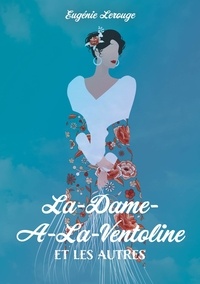 Eugénie Lerouge - La-Dame-A-La-Ventoline et les autres.