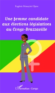 Eugénie Mouayani Opou - Une femme candidate aux élections législatives au Congo-Brazzaville.