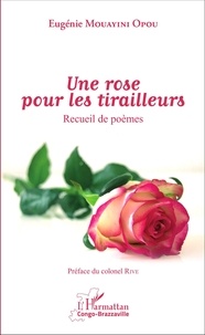 Eugénie Mouayini Opou - Une rose pour les tirailleurs.
