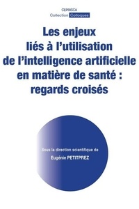 Eugénie Petitprez - Les enjeux liés à l’utilisation de l’intelligence artificielle en matière de santé : regards croisés.