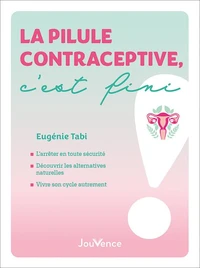 La pilule contraceptive, c'est fini