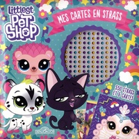 Eugénie Varone et  Hasbro - Mes cartes en strass Littlest Pet Shop - 550 strass et 6 cartes.