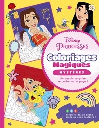 Eugénie Varonne et  Disney - Disney Princesses - Coloriages magiques - Mystères.