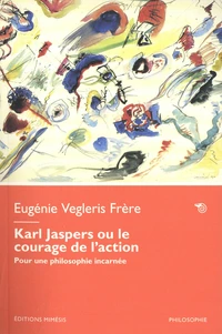 Karl Jaspers ou le courage de l'action