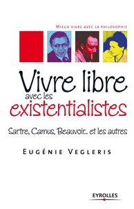 Vivre libre aves les existentialistes