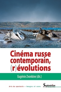 Eugénie Zvonkine - Cinéma russe contemporain, (r)évolutions.