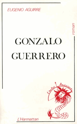 Eugenio Aguirre - Gonzalo Guerrero.