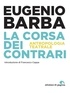 Eugenio Barba - La corsa dei contrari - Antropologia teatrale.