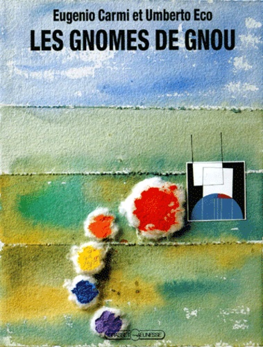 Eugenio Carmi et Umberto Eco - Les Gnomes De Gnou.