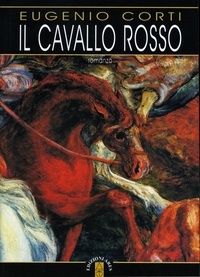 Eugenio Corti - Il cavallo rosso.