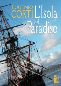 Eugenio Corti - L'isola del Paradiso - racconto per immagini.