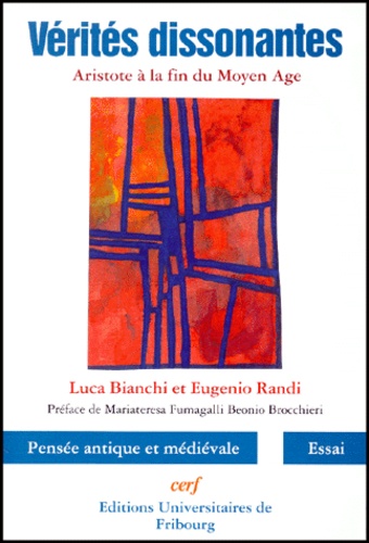 Eugenio Randi et Luca Bianchi - VERITES DISSONANTES. - Aristote à la fin du Moyen Age.