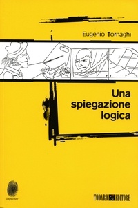 Eugenio Tornaghi - Una spiegazione logica.