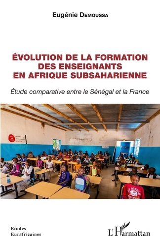 Évolution de la formation des enseignants en Afrique subsaharienne. Étude comparative entre le Sénégal et la France