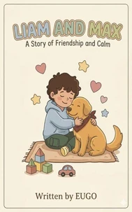 Liam and Max: A Story of Friendship and Calm