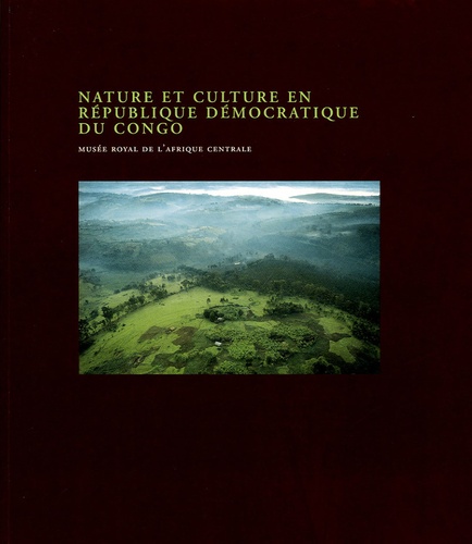 Eulalie Bashige et Guy Debonnet - Nature et culture en République démocratique du Congo.