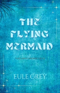  Eule Grey - The Flying Mermaid - Volcano Chronicles, #1.5.