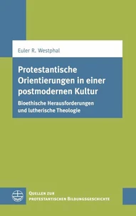 Protestantische Orientierungen in einer postmodernen Kultur