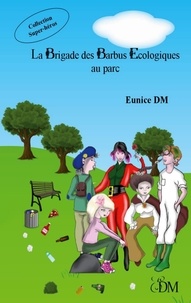 Eunice DM - La Brigade des barbus écologiques.