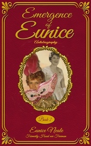  Eunice Neale - Emergence of Eunice - Eunice: Autobiography., #2.