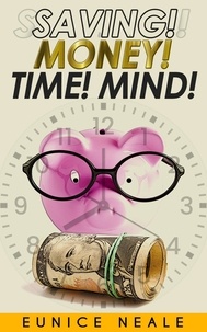  Eunice Neale - Saving! Money! Time! Mind!.