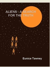 Aliens : A Search for the Truth