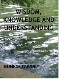Wisdom, Knowledge And Understanding