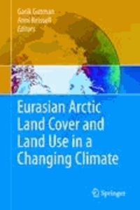 Garik Gutman - Eurasian Arctic Land Cover and Land Use in a Changing Climate.