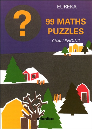  Eurêka - 99 maths puzzles - Challenging.