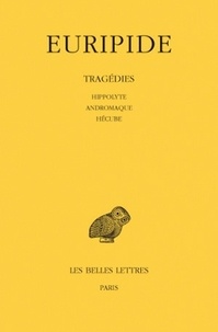  Euridipe - Tragédies - Tome 2, Hippolyte, Andromaque, Hécube.