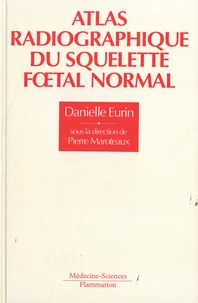 Atlas radiographique du squelette foetal normal