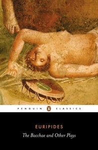  Euripides - The Bacchae and Other Plays.