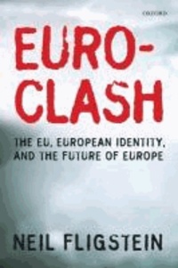 Euroclash - The EU, European Identity, and the Future of Europe.